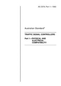AS 2578.1: 01/09/1983 Traffic signal controllers – Physical and electrical compatibility