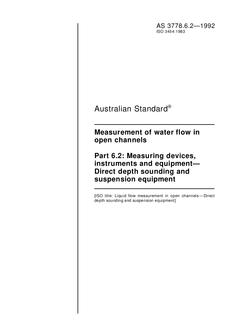 AS 3778.6.2: 04/16/1992 Measurement of water flow in open channels, Part 6.2: Measuring devices, instruments and equipment – Direct depth sounding and suspension equipment