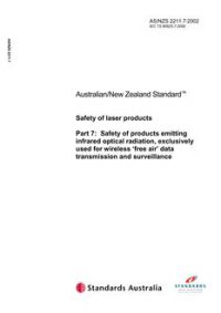 AS/NZS 2211.7: 10/01/2002 Safety of laser products, Part 7: Safety of products emitting infrared optical radiation, exclusively used for wireless ‘free air’ data transmission and surveillance