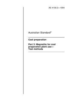 AS 4156.3: 12/05/1994 Coal preparation, Part 3: Magnetite for coal preparation plant use – Test methods