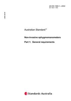 AS EN 1060.1: 01/01/2002 Non-invasive sphygmomanometers, Part 1: General requirements AS EN 1060.1: 01/01/2002 Non-invasive sphygmomanometers, Part 1: General requirements