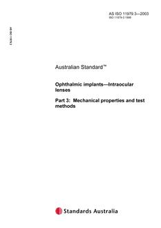 AS ISO 11979.3: 01/01/2003 Opthalmic implants – Intraocular lenses, Part 3: Mechanical properties and test methods