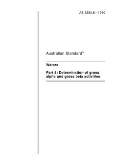 AS 3550.5: 01/18/1990 Waters – Determination of gross alpha and gross beta activities AS 3550.5: 01/18/1990 Waters – Determination of gross alpha and gross beta activities