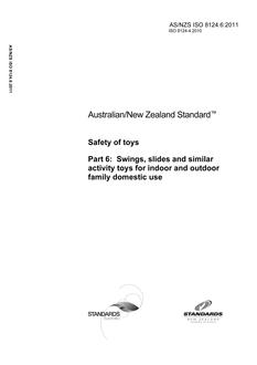 AS/NZS ISO 8124.6: 10/19/2011 Safety of toys, Part 6: Swings, slides and similar activity toys for indoor and outdoor family domestic use