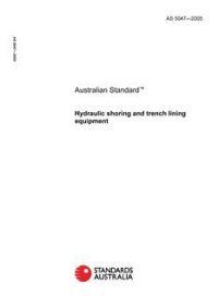 AS 5047: 01/01/2005 Hydraulic shoring and trench lining equipment