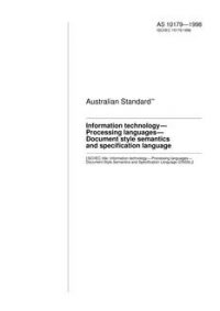 AS 10179: 01/01/1998 Information technology – Processing languages – Document style semantics and specification language