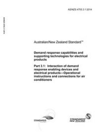 AS/NZS 4755.3.1: 11/20/2014 Demand response capabilities and supporting technologies for electrical products, Part 3.1: Interaction of demand response enabling devices and electrical products – Operational instructions and connections for air conditioners