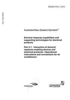 AS/NZS 4755.3.1: 11/20/2014 Demand response capabilities and supporting technologies for electrical products, Part 3.1: Interaction of demand response enabling devices and electrical products – Operational instructions and connections for air conditioners