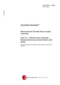AS 3778.3.1: 03/13/2001 Measurement of water flow in open channels, Part 3.1: Velocity-area methods – Measurement by current-meters and floats