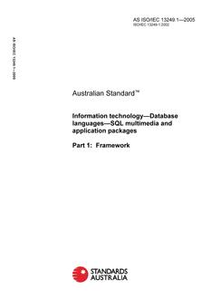 AS ISO IEC 13249.1: 01/01/2005 Information technology – Database languages – SQL multimedia and application packages, Part 1: Framework
