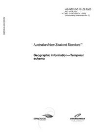 AS/NZS ISO 19108: 05/12/2003 Geographic information – Temporal schema