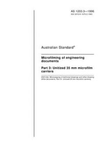 AS 1203.3: 01/01/1996 Microfilming of engineering documents – Unitized 35 mm microfilm carriers