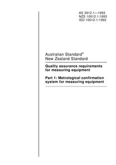 AS 3912.1: 01/01/1993 Quality assurance requirements for measuring equipment – Metrological confirmation system for measuring equipment