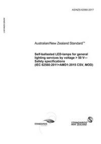 AS/NZS 62560: 03/14/2017 Self-ballasted LED-lamps for general lighting services by voltage > 50 V – Safety specifications (IEC 62560:2011+AMD1:2015 CSV, MOD)