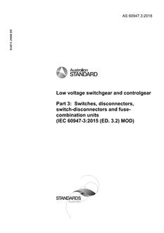 AS 60947.3: 06/29/2018 Low-voltage switchgear and controlgear, Part 3: Switches, disconnectors, switch-disconnectors and fuse-combination units (IEC 60947-3:2015 (ED. 3.2) MOD)