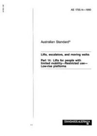 AS 1735.14: 12/31/1989 Lifts, escalators and moving walks, Part 14: Lifts for people with limited mobility – Restricted use – Low-rise platforms