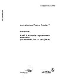 AS/NZS 60598.2.8: 10/15/2015 Luminaires, Part 2.8: Particular requirements – Handlamps (IEC 60598-2-8, Ed. 3.0 (2013) MOD)