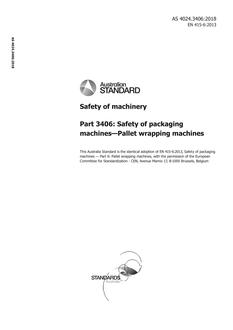 AS 4024.3406: 05/03/2018 Safety of machinery, Part 3406: Safety of packaging machines – Pallet wrapping machines