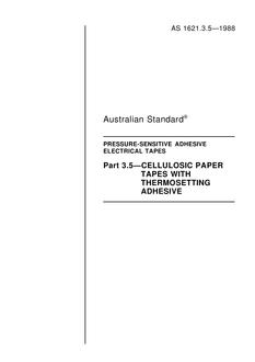AS 1621.3.5: 12/31/1987 Pressure-sensitive adhesive electrical tapes, Part 3.5: Cellulosic paper tapes with thermosetting adhesive AS 1621.3.5: 12/31/1987 Pressure-sensitive adhesive electrical tapes, Part 3.5: Cellulosic paper tapes with thermosetting adhesive