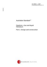 AS 2885.1: 01/01/1997 Pipelines – Gas and liquid petroleum – Design and construction