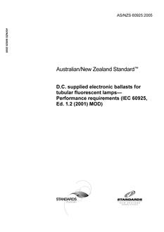 AS/NZS 60925: 12/29/2005 D.C. supplied electronic ballasts for tubular fluorescent lamps – Performance requirements (IEC 60925, Ed. 1.2 (2001) MOD)