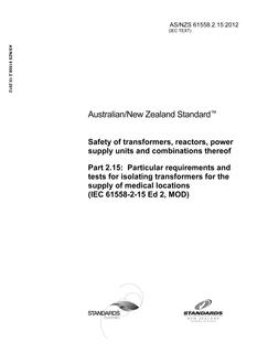 AS/NZS 61558.2.15: 10/26/2012 Safety of transformers, reactors, power supply units and combinations thereof, Part 2.15: Particular requirements and tests for isolating transformers for the supply of medical locations (IEC 61558-2-15 Ed 2, MOD)
