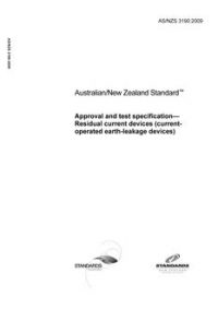 AS/NZS 3190: 02/27/2009 Approval and test specification – Residual current devices (current-operated earth-leakage devices) AS/NZS 3190: 02/27/2009 Approval and test specification – Residual current devices (current-operated earth-leakage devices)
