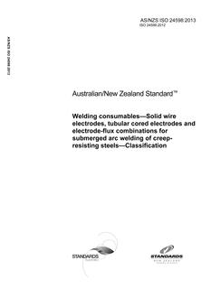 AS/NZS ISO 24598: 02/20/2013 Welding consumables – Solid wire electrodes, tubular cored electrodes and electrode-flux combinations for submerged arc welding of creep-resisting steels – Classification