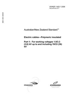 AS/NZS 1429.1: 04/21/2006 Electric cables – Polymeric insulated, Part 1: For working voltages 1.9/3.3 (3.6) kV up to and including 19/33 (36) kV