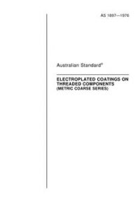 AS 1897: 01/01/1976 Electroplated coatings on threaded components (metric coarse series)