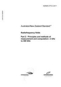 AS/NZS 2772.2: 01/01/2011 Radiofrequency fields, Part 2: Principles and methods of measurement and computation – 3 kHz to 300 GHz