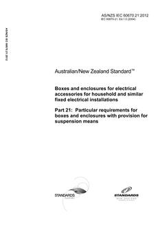 AS/NZS IEC 60670.21: 01/01/2012 Boxes and enclosures for electrical accessories for household and similar fixed electrical installations, Part 21: Particular requirements for boxes and enclosures with provision for suspension means