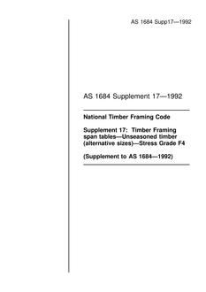 AS 1684 SUPP 17: 01/01/1992 National Timber Framing Code – Timber framing span tables – Unseasoned timber (alternative sizes) – Stress Grade F4 (Supplement to AS 1684-1992)