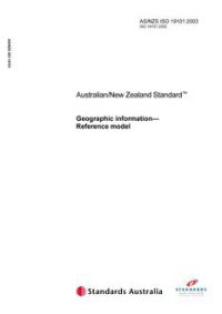 AS/NZS ISO 19101: 05/12/2003 Geographic information – Reference model