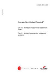 AS/NZS 1546.3: 01/01/2001 On-site domestic wastewater treatment units, Part 3: Aerated wastewater treatment systems