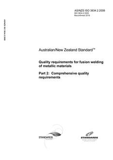 AS/NZS ISO 3834.2: 09/22/2008 Quality requirements for fusion welding of metallic materials, Part 2: Comprehensive quality requirements