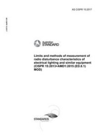 AS CISPR 15: 09/19/2017 Limits and methods of measurement of radio disturbance characteristics of electrical lighting and similar equipment (CISPR 15:2013+AMD1:2015 (ED.8.1) MOD)