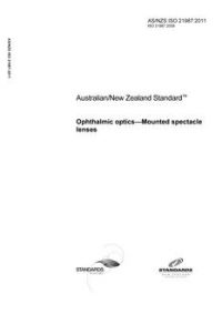 AS/NZS ISO 21987: 04/07/2011 Ophthalmic optics – Mounted spectacle lenses