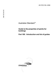 AS 3730.100: 06/06/2006 Guide to the properties of paints for buildings, Part 100: Introduction and list of guides AS 3730.100: 06/06/2006 Guide to the properties of paints for buildings, Part 100: Introduction and list of guides