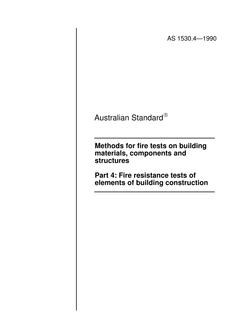 AS 1530.4: 01/01/1990 Methods for fire tests on building materials, components and structures, Part 4: Fire-resistance tests of elements of building construction