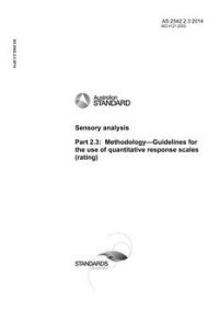 AS 2542.2.3: 12/17/2014 Sensory analysis, Part 2.3: Methodology – Guidelines for the use of quantitative response scales (rating)