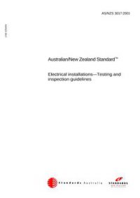 AS/NZS 3017: 10/15/2001 Electrical installations – Testing and inspection guidelines