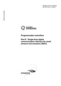 AS IEC 61131.9: 12/19/2014 Programmable controllers, Part 9: Single-drop digital communication interface for small sensors and actuators (SDCI)