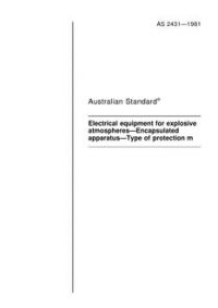 AS 2431: 12/31/1980 Electrical equipment for explosive atmospheres – Encapsulated apparatus – Type of protection m