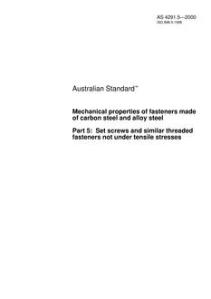 AS 4291.5: 01/17/2000 Mechanical properties of fasteners made of carbon steel and alloy steel – Set screws and similar threaded fasteners not under tensile stress