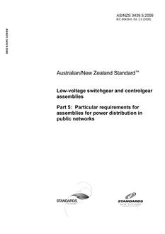 AS/NZS 3439.5: 11/11/2009 Low-voltage switchgear and controlgear assemblies, Part 5: Particular requirements for assemblies for power distribution in public networks