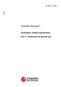 AS 2726.1: 04/30/2004 Chainsaws – Safety requirements, Part 1: Chainsaws for general use