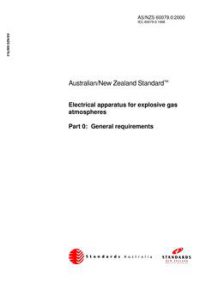 AS/NZS 60079.0: 04/26/2000 Electrical apparatus for explosive gas atmospheres, Part 0: General requirements