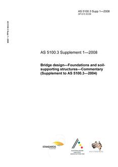 AS 5100.3 SUPP 1: 01/01/2008 Bridge design, Part 3: Foundations and soil-supporting structures – Commentary (Supplement to AS 5100.3-2004)