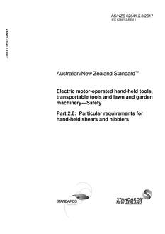 AS/NZS 62841.2.8: 06/30/2017 Electric motor-operated hand-held tools, transportable tools and lawn and garden machinery – Safety, Part 2.8: Particular requirements for hand-held shears and nibblers